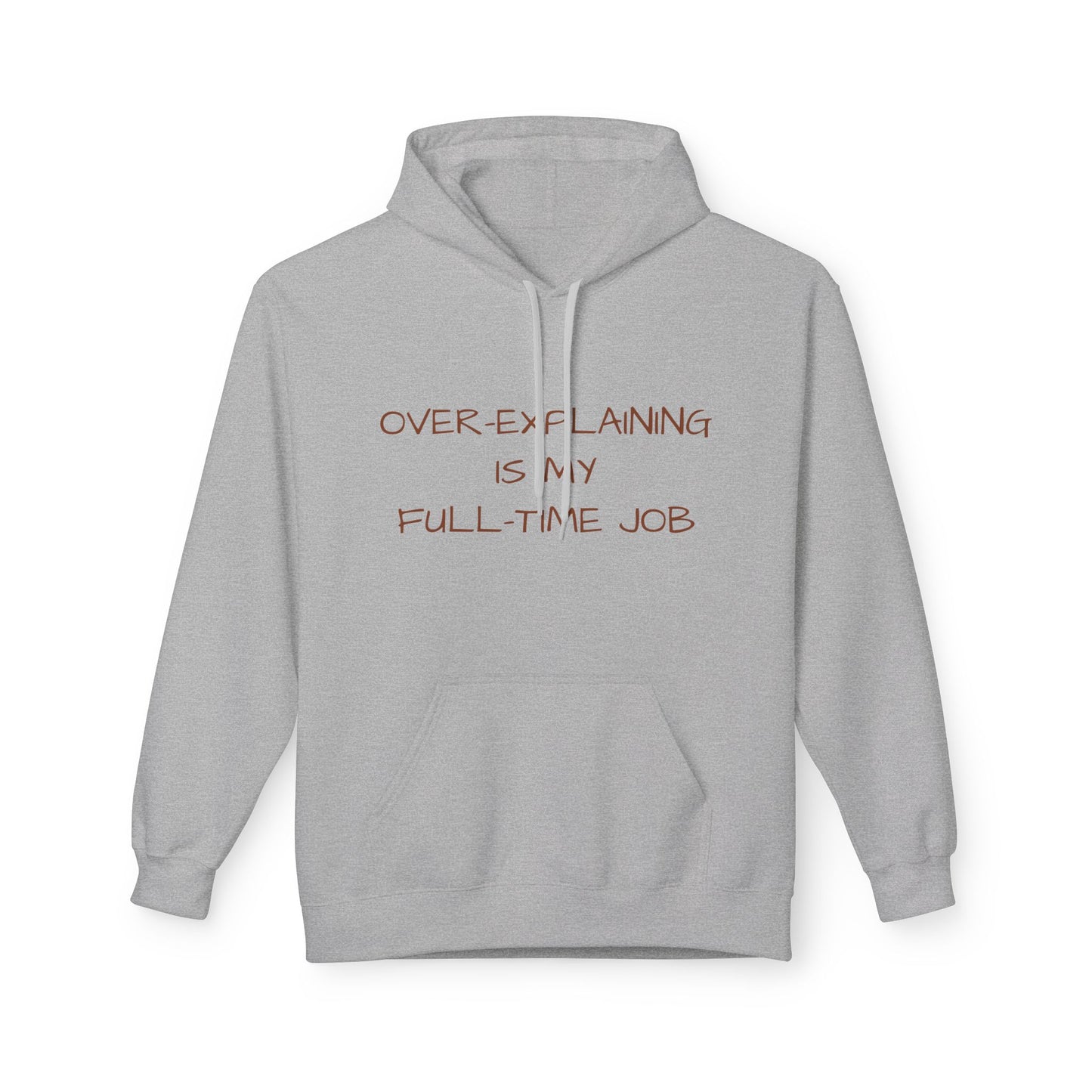 Over-Explaining Is My Full-Time Job Hoodie