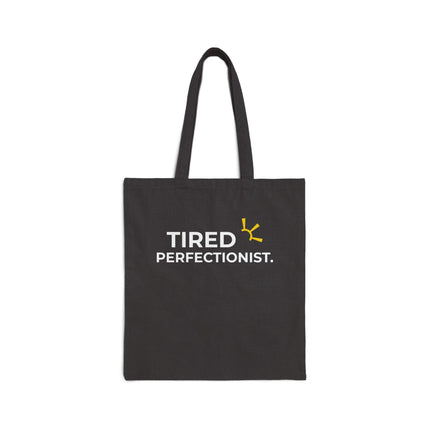 "Tired Perfectionist" Tote Bag