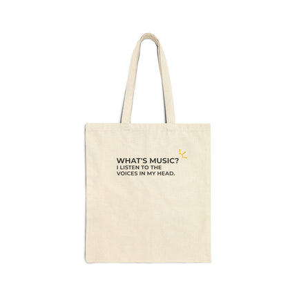 "What's Music? I Listen To The Voices In My Head" Tote Bag
