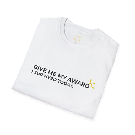 "Give Me My Award, I Survived Today" Tee