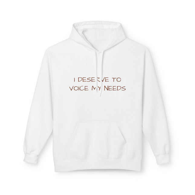 I Deserve To Voice My Needs Hoodie