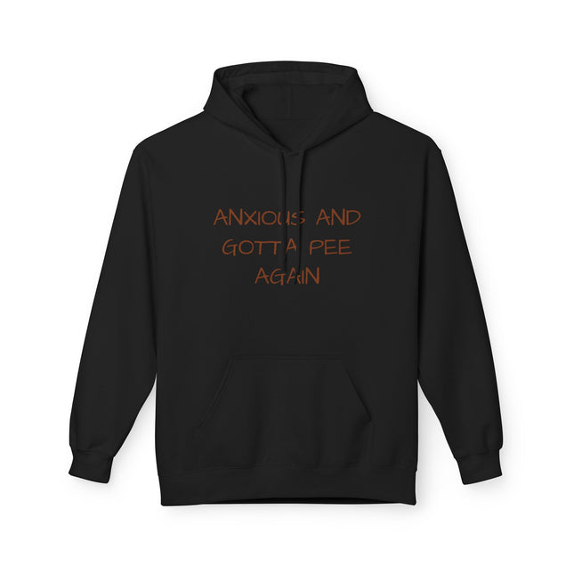 Anxious And Gotta Pee Again Hoodie