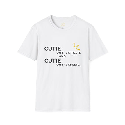 "Cutie On The Streets And Cutie On The Sheets" Tee