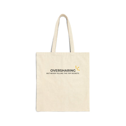 "Oversharing, But Never Telling The Top Secrets" Tote Bag
