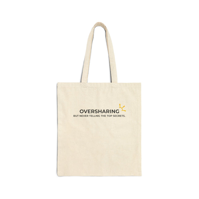 "Oversharing, But Never Telling The Top Secrets" Tote Bag