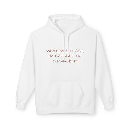 Whatever I Face, I'm Capable Of Surviving It Hoodie
