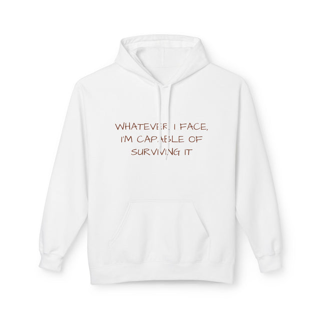 Whatever I Face, I'm Capable Of Surviving It Hoodie