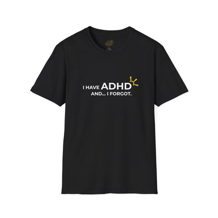 "I Have ADHD and... I Forgot" Tee
