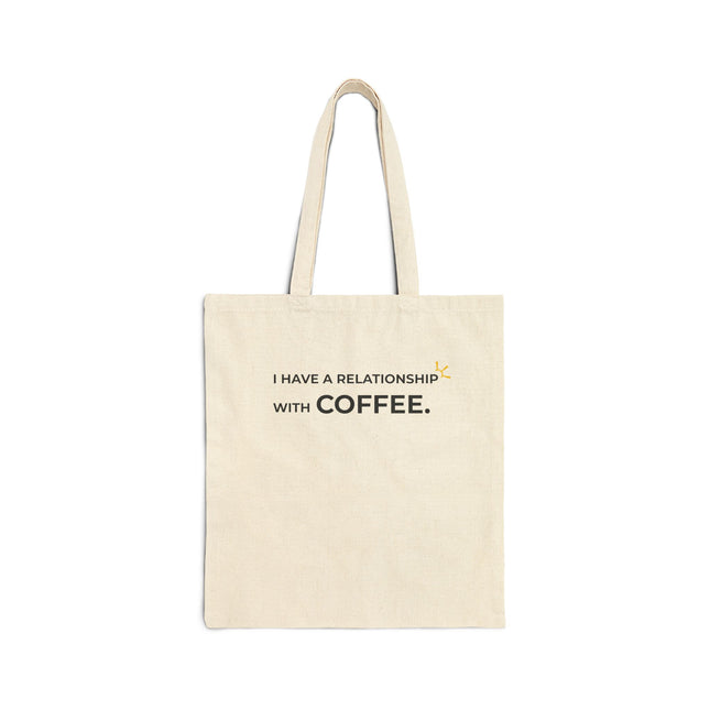 "I Have A Relationship With Coffee" Tote Bag