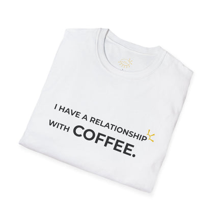 "I Have A Relationship With Coffee" Tee