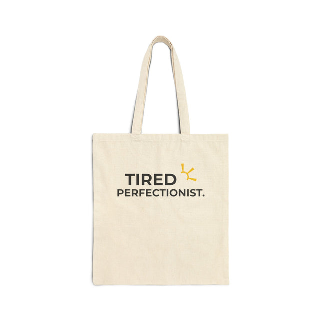 "Tired Perfectionist" Tote Bag