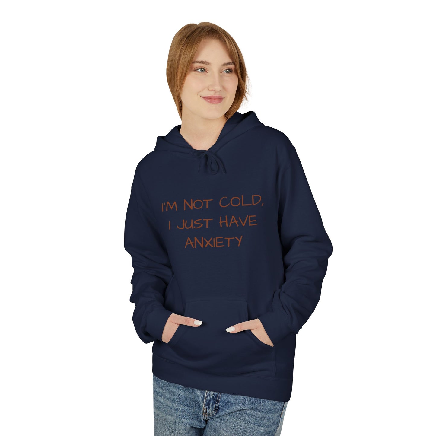 I'm Not Cold, I Just Have Anxiety Hoodie