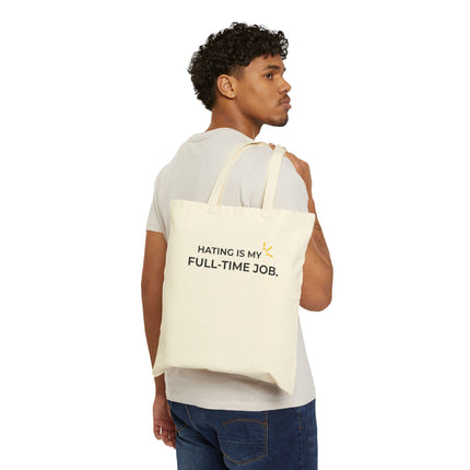 "Hating Is My Full-Time Job" Tote Bag