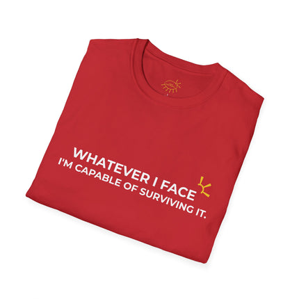 "Whatever I Face, I'm Capable Of Surviving It" Tee
