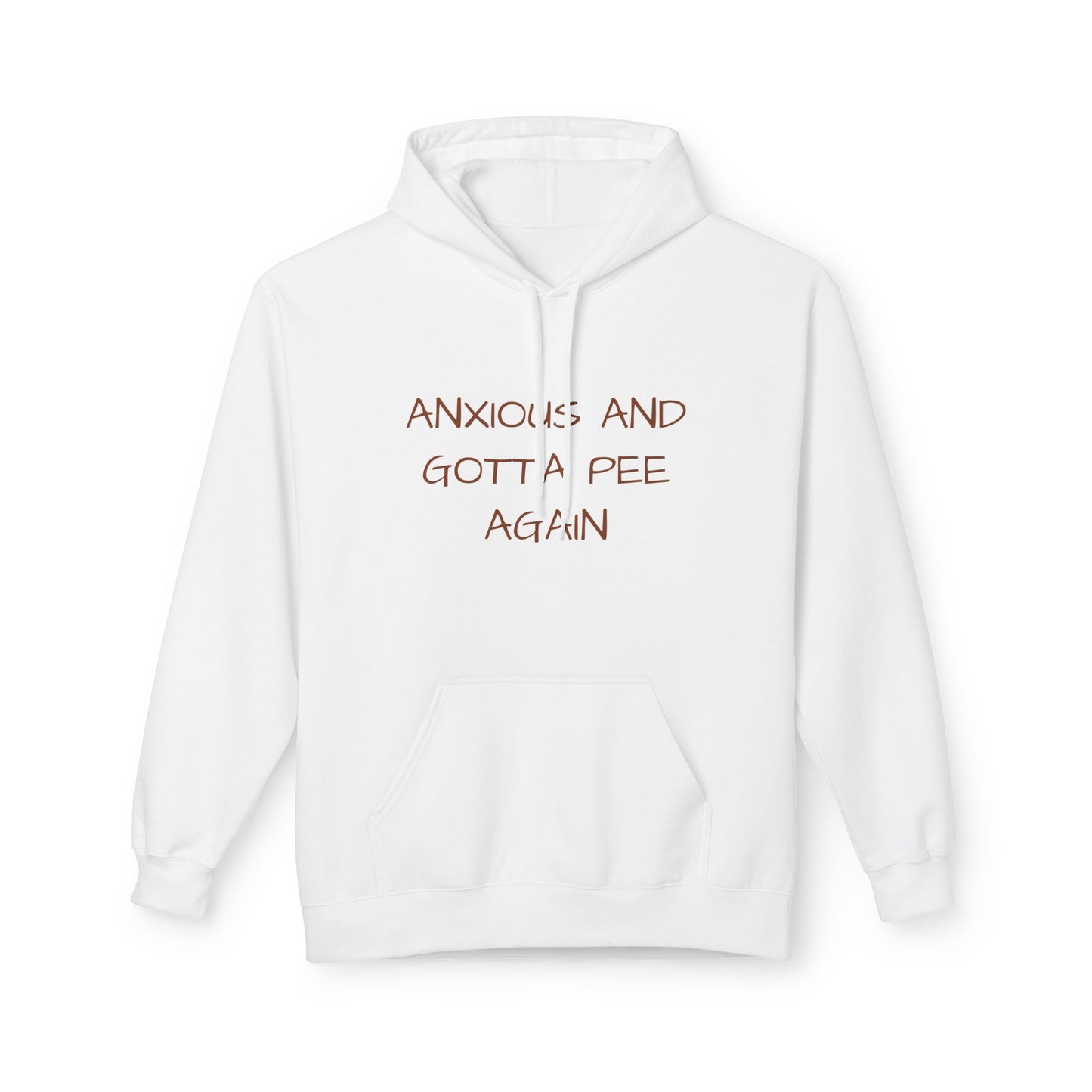 Anxious And Gotta Pee Again Hoodie