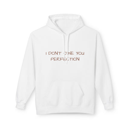 I Don't Owe You Perfection Hoodie