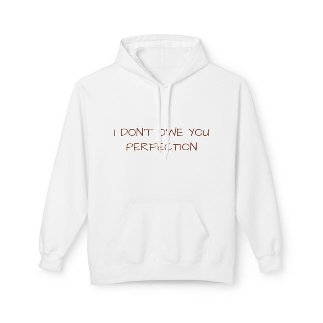 I Don't Owe You Perfection Hoodie