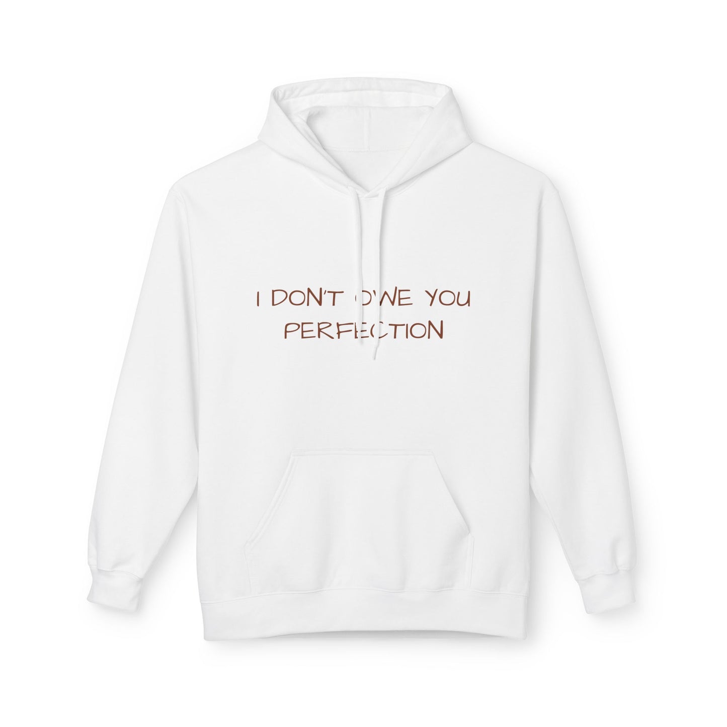 I Don't Owe You Perfection Hoodie