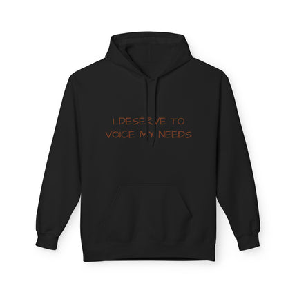 I Deserve To Voice My Needs Hoodie