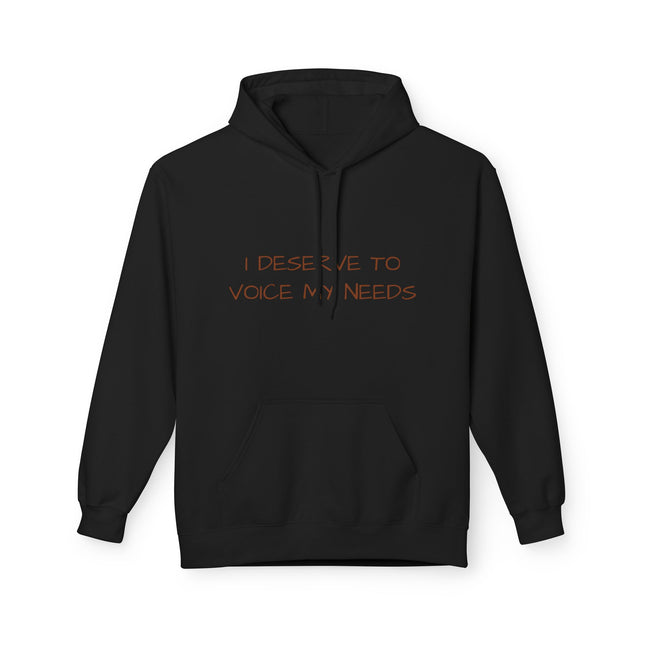 I Deserve To Voice My Needs Hoodie