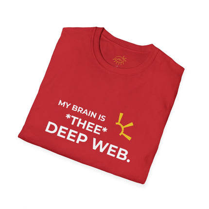 "My Brain Is *Thee* Deep Web" Tee