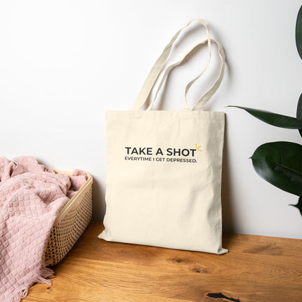 "Take A Shot Everytime I Get Depressed" Tote Bag
