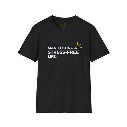 "Manifesting A Stress-Free Life" Tee