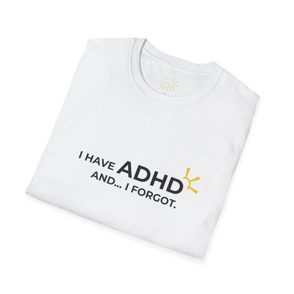"I Have ADHD and... I Forgot" Tee
