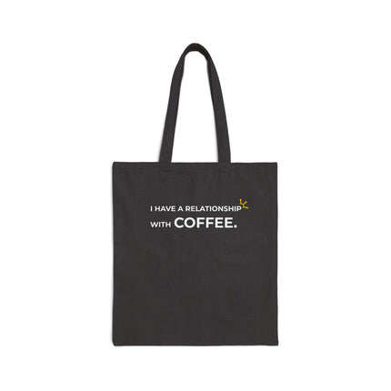 "I Have A Relationship With Coffee" Tote Bag