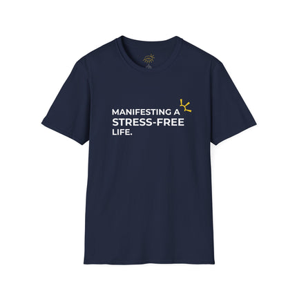 "Manifesting A Stress-Free Life" Tee