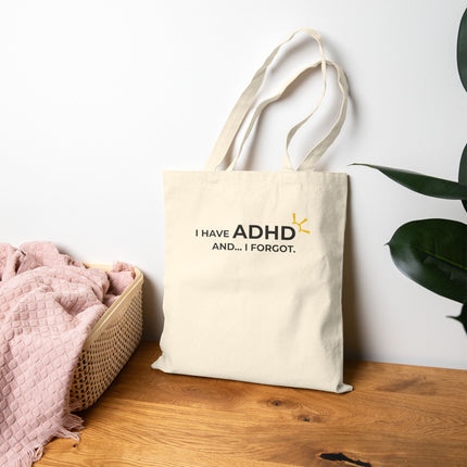 "I Have ADHD and... I Forgot" Tote Bag