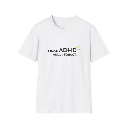"I Have ADHD and... I Forgot" Tee