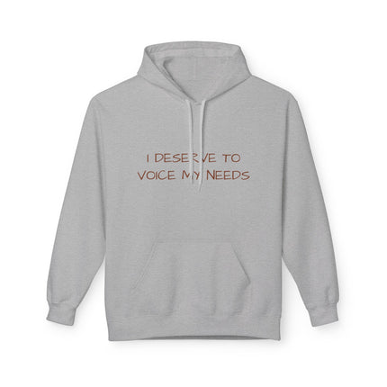 I Deserve To Voice My Needs Hoodie