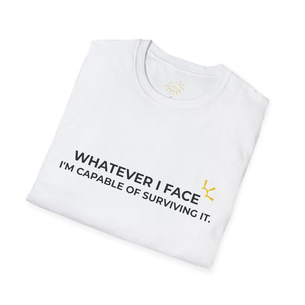 "Whatever I Face, I'm Capable Of Surviving It" Tee