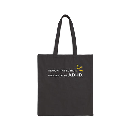 "I Bought This So Hard Because Of My ADHD" Tote Bag
