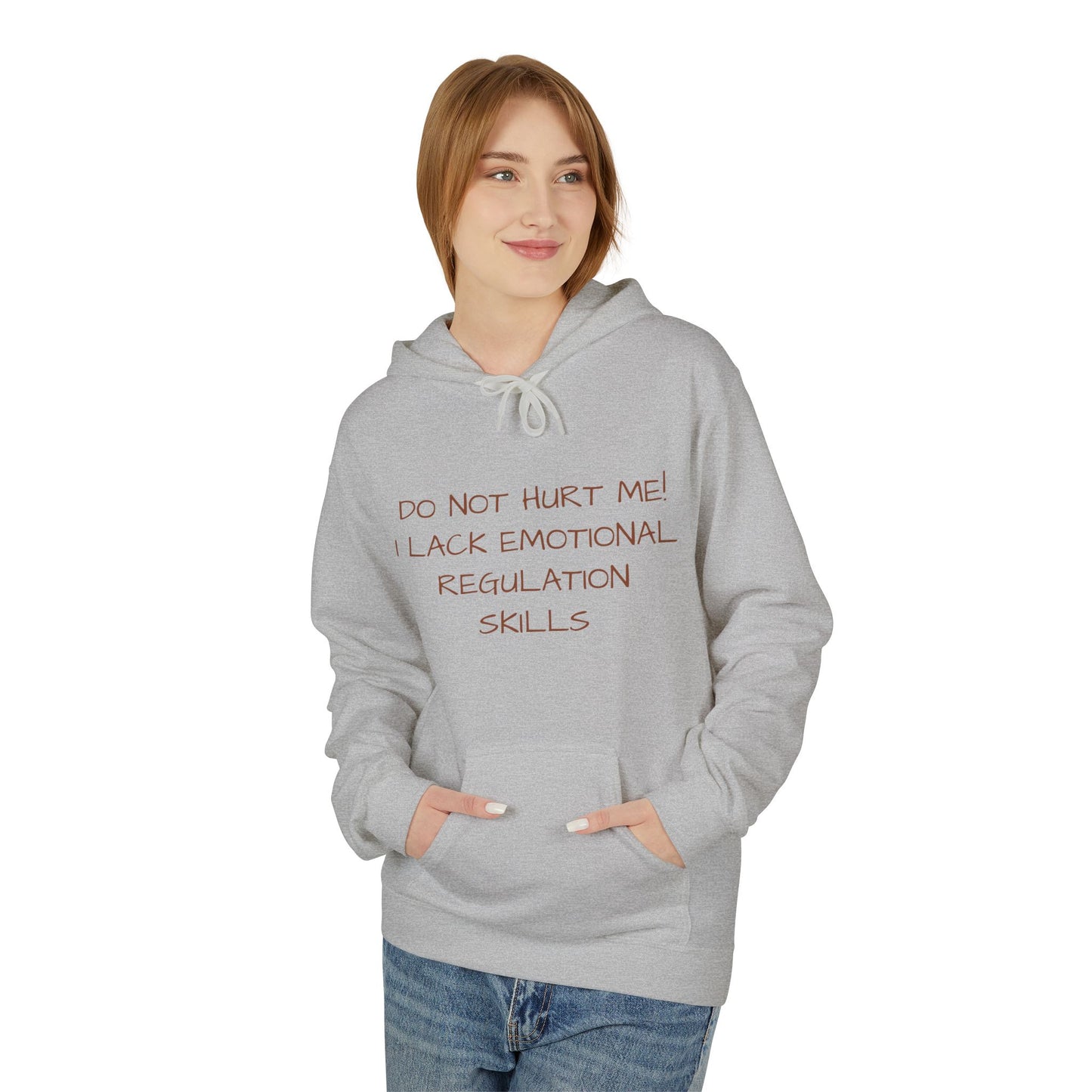 Do Not Hurt Me! I Lack Emotional Regulation Skills Hoodie
