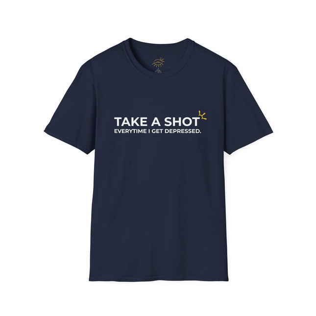 "Take A Shot Everytime I Get Depressed" Tee