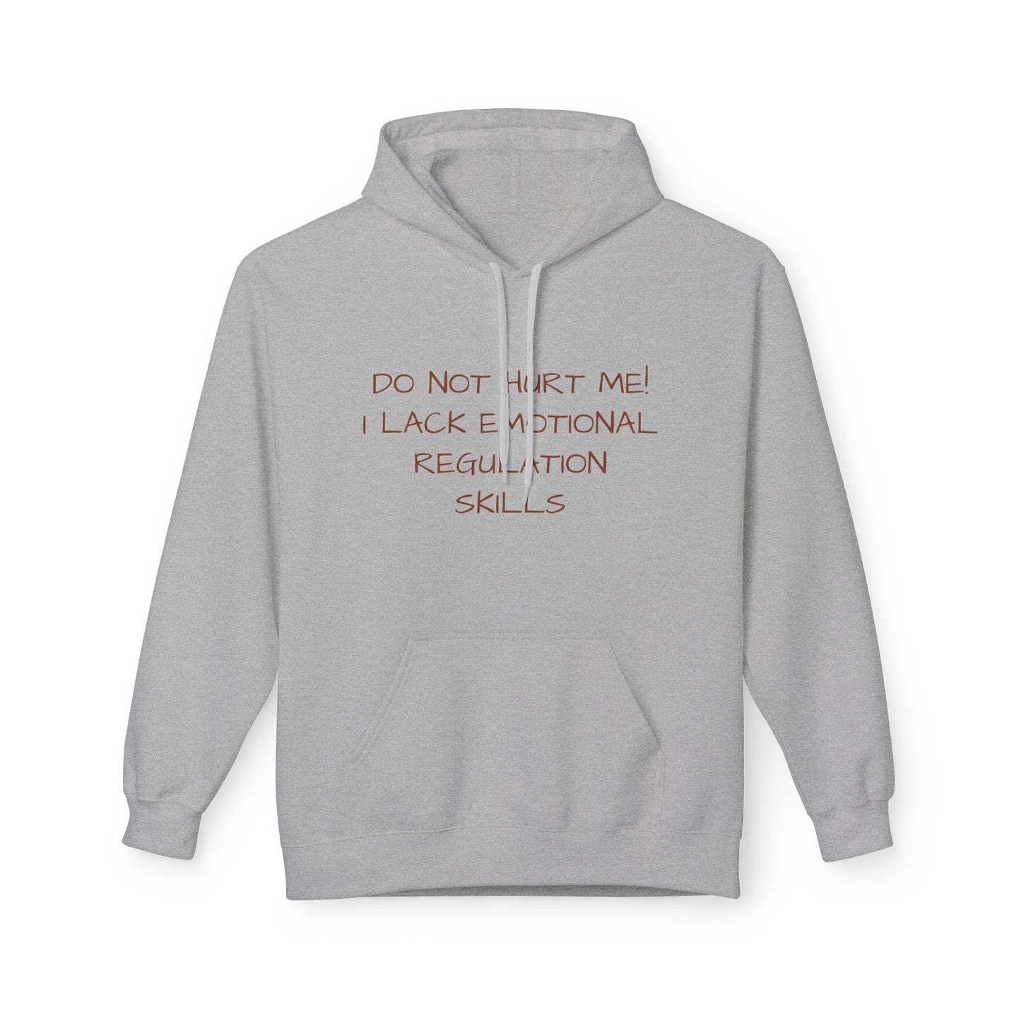 Do Not Hurt Me! I Lack Emotional Regulation Skills Hoodie