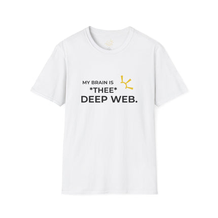 "My Brain Is *Thee* Deep Web" Tee