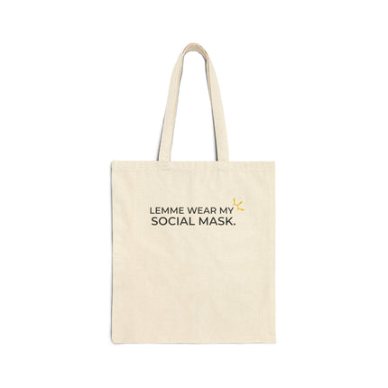 "Lemme Wear My Social Mask" Tote Bag