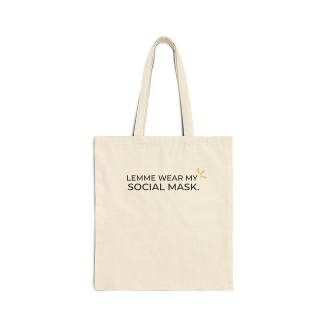 "Lemme Wear My Social Mask" Tote Bag
