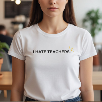 "I Hate Teachers" Tee
