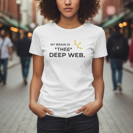 "My Brain Is *Thee* Deep Web" Tee