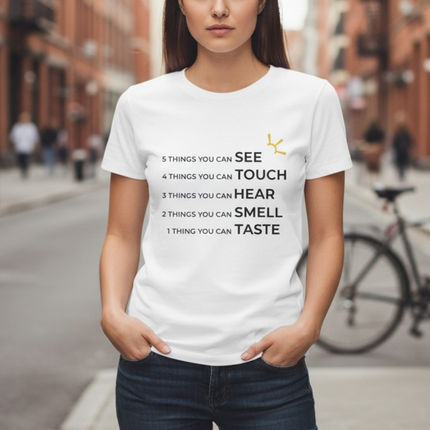 "5 Things You Can See, 4 Things You Can Touch, 3 Things You Can Hear, 2 Things You Can Smell, 1 Thing You Can Taste" Tee