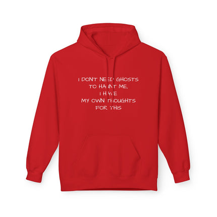 I Don't Need Ghosts To Haunt Me, I Have My Own Thoughts For This Hoodie