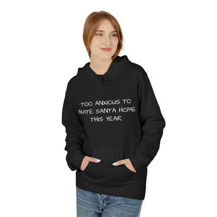 Too Anxious To Invite Santa Home This Year Hoodie