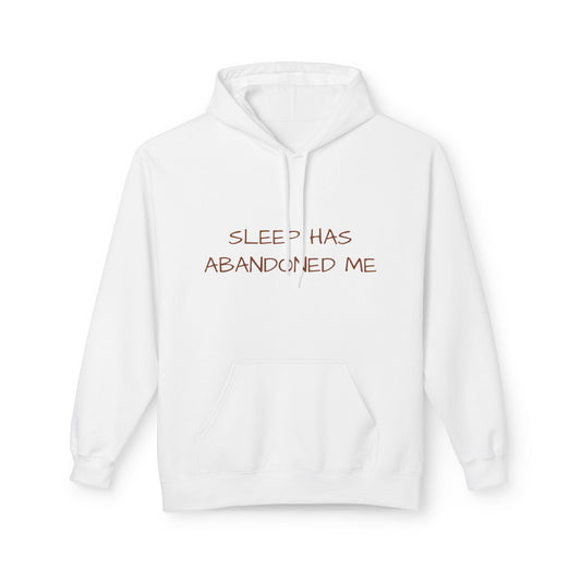 Sleep Has Abandoned Me Hoodie