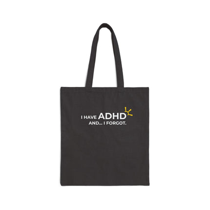 "I Have ADHD and... I Forgot" Tote Bag