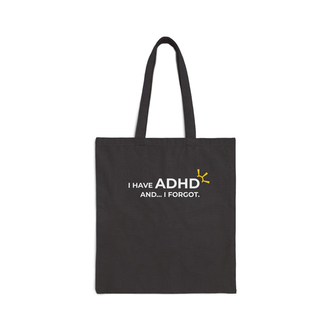 "I Have ADHD and... I Forgot" Tote Bag