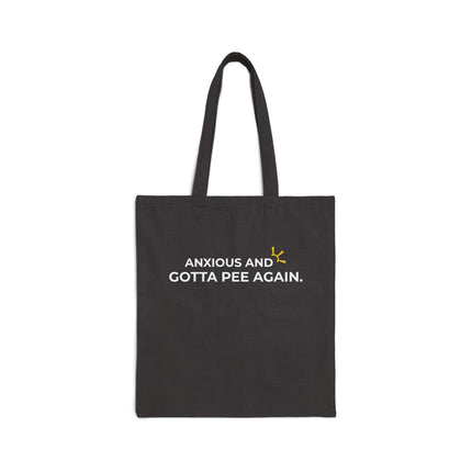 "Anxious And Gotta Pee Again" Tote Bag